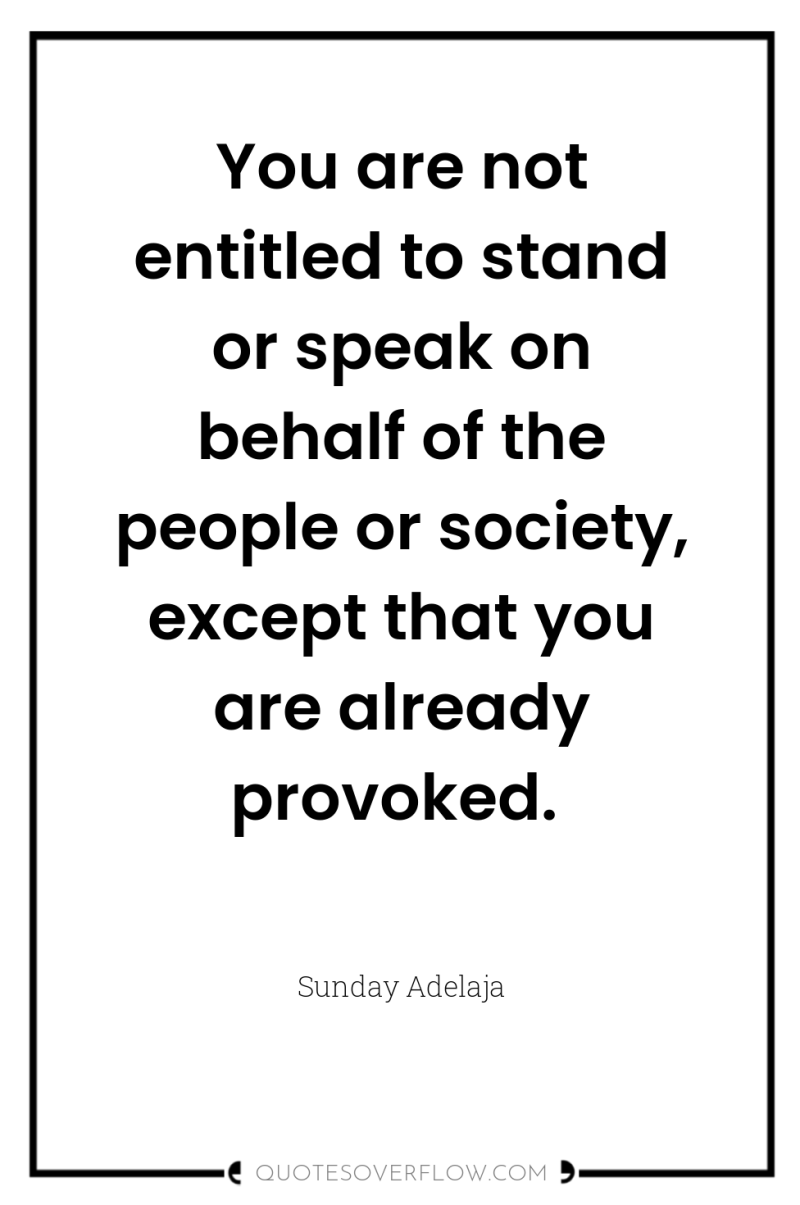 You are not entitled to stand or speak on behalf...