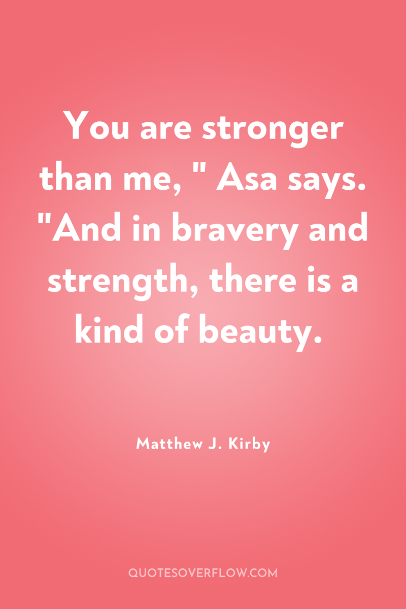 You are stronger than me, 