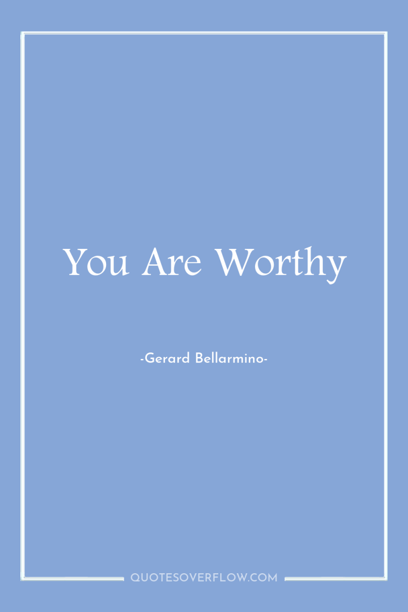 You Are Worthy 