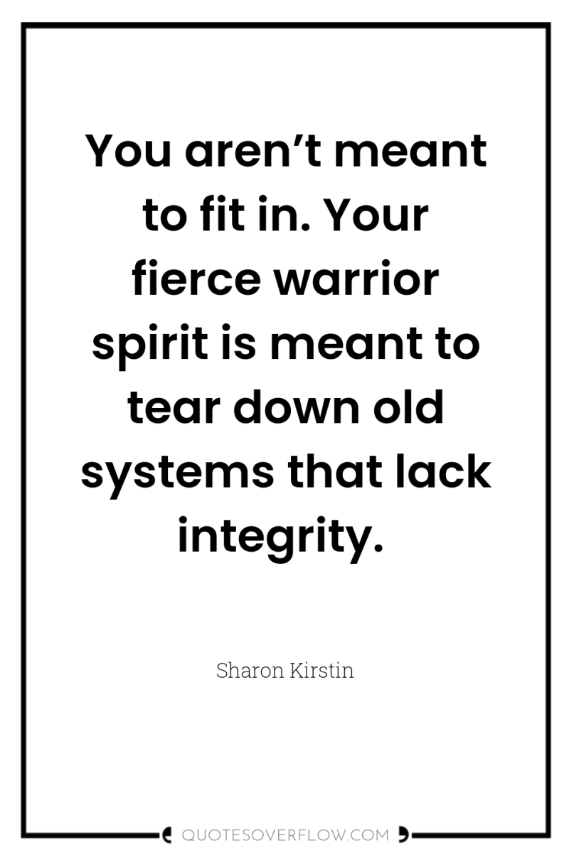 You aren’t meant to fit in. Your fierce warrior spirit...