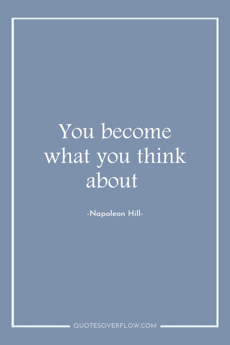 You become what you think about 