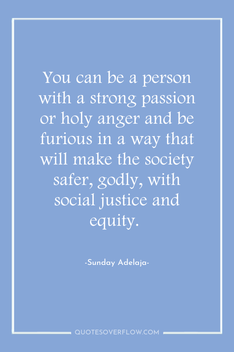 You can be a person with a strong passion or...