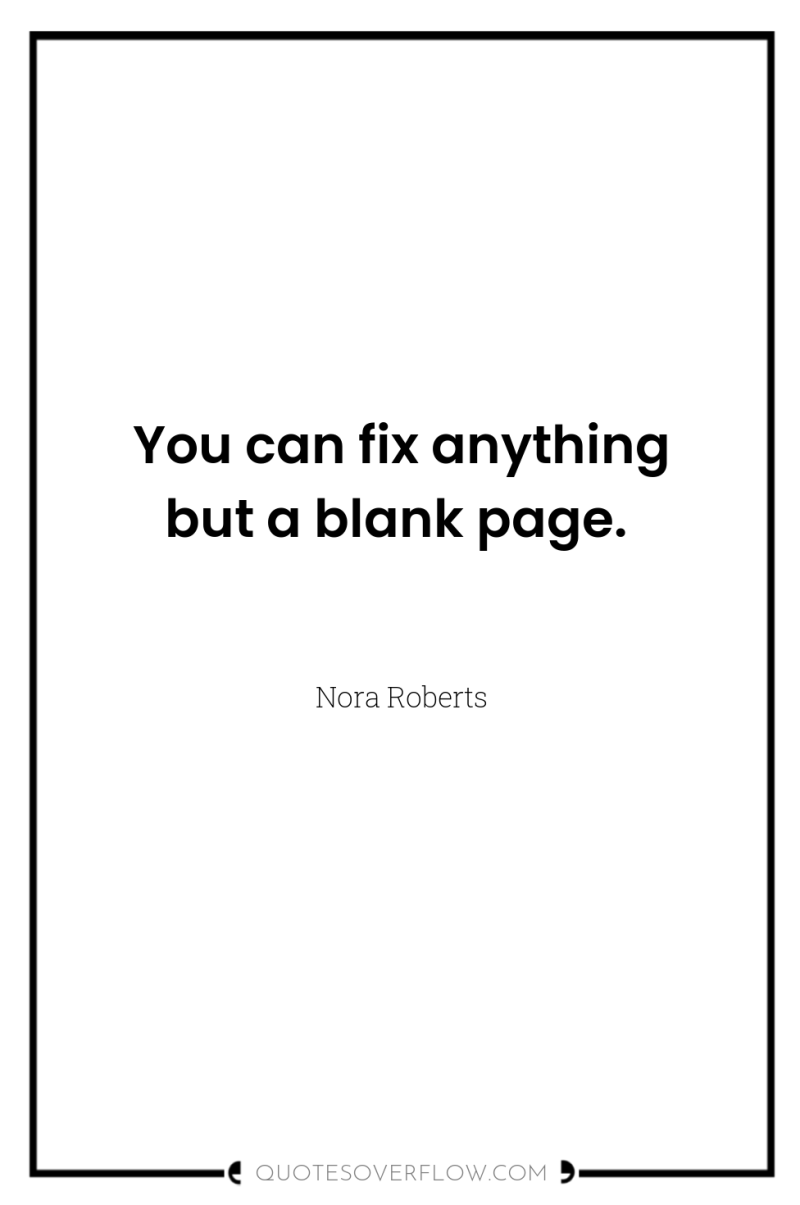 You can fix anything but a blank page. 