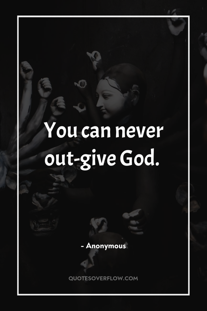 You can never out-give God. 