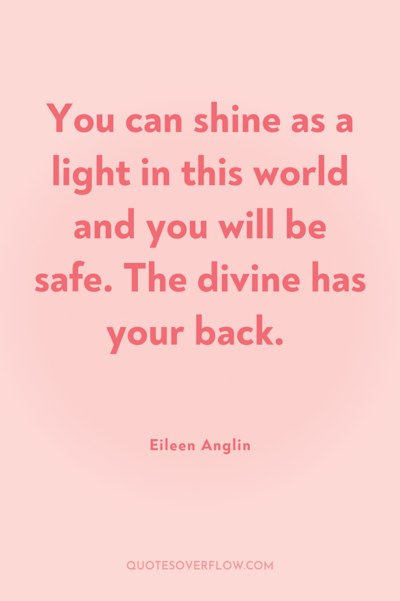 You can shine as a light in this world and...