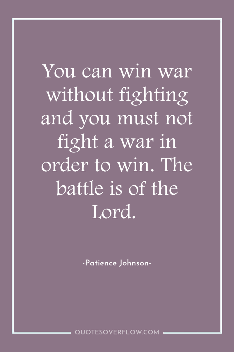 You can win war without fighting and you must not...