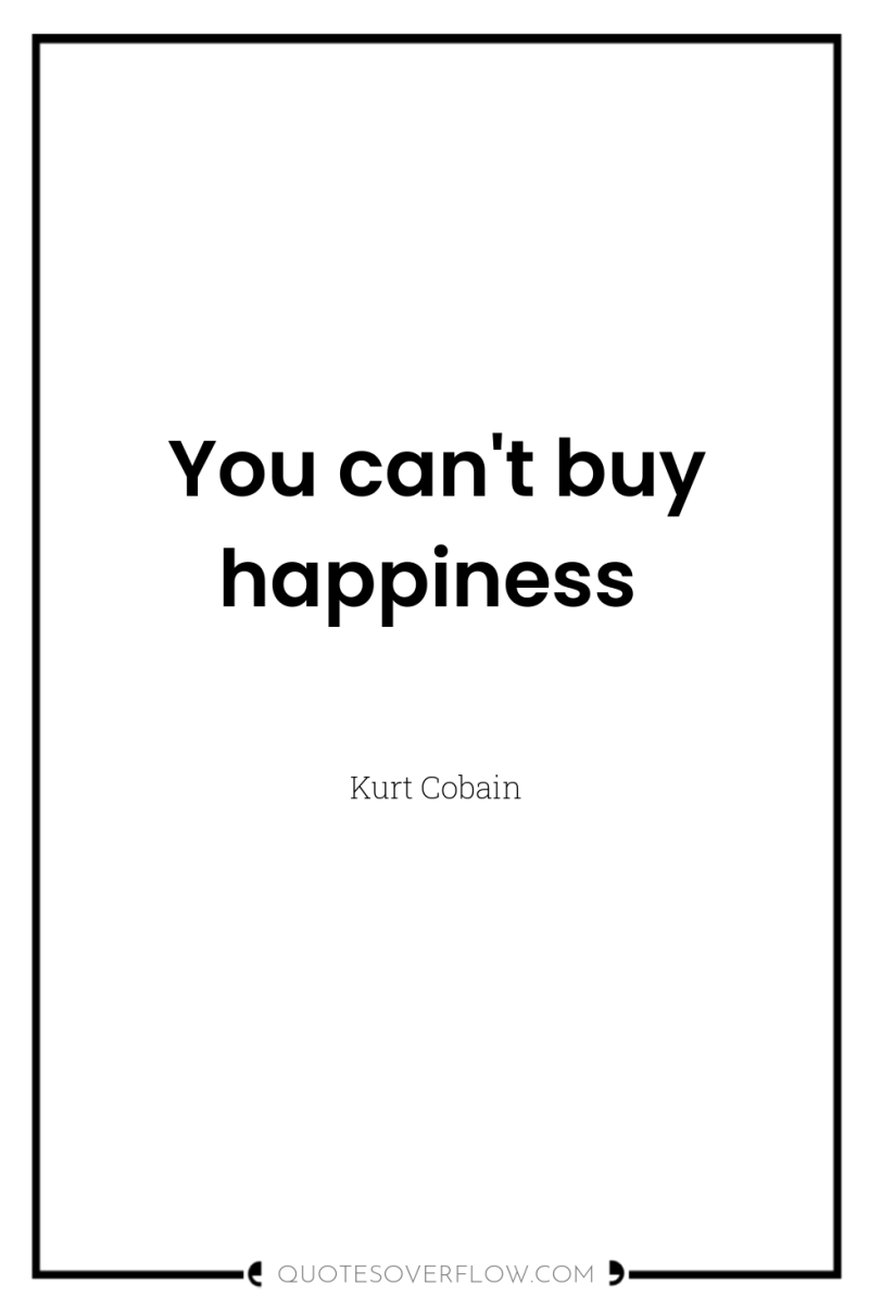 You can't buy happiness 