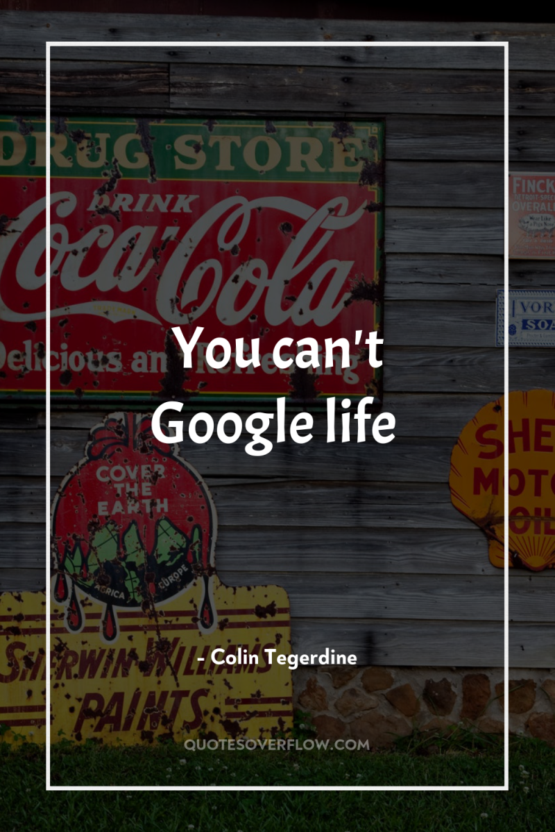 You can't Google life 