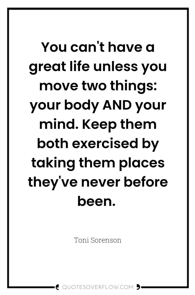You can't have a great life unless you move two...