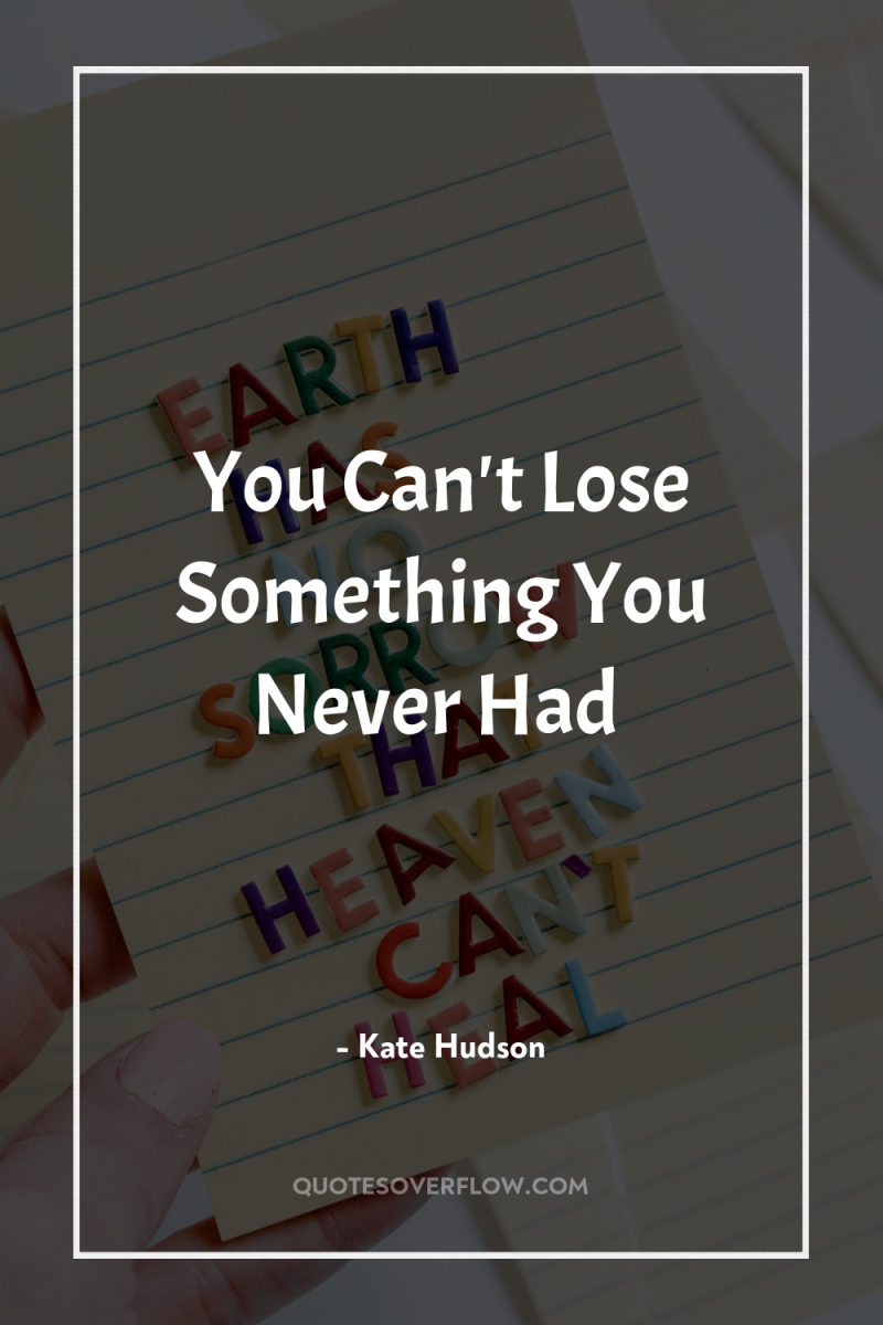 You Can't Lose Something You Never Had 