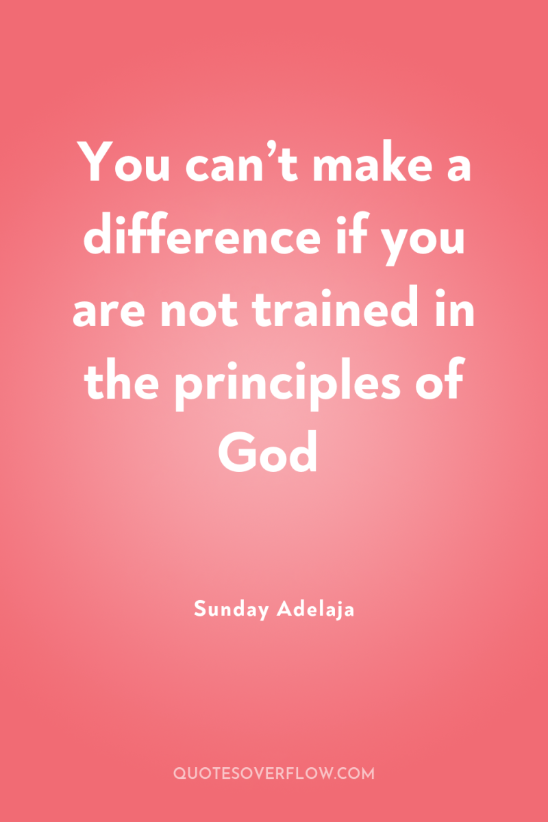You can’t make a difference if you are not trained...