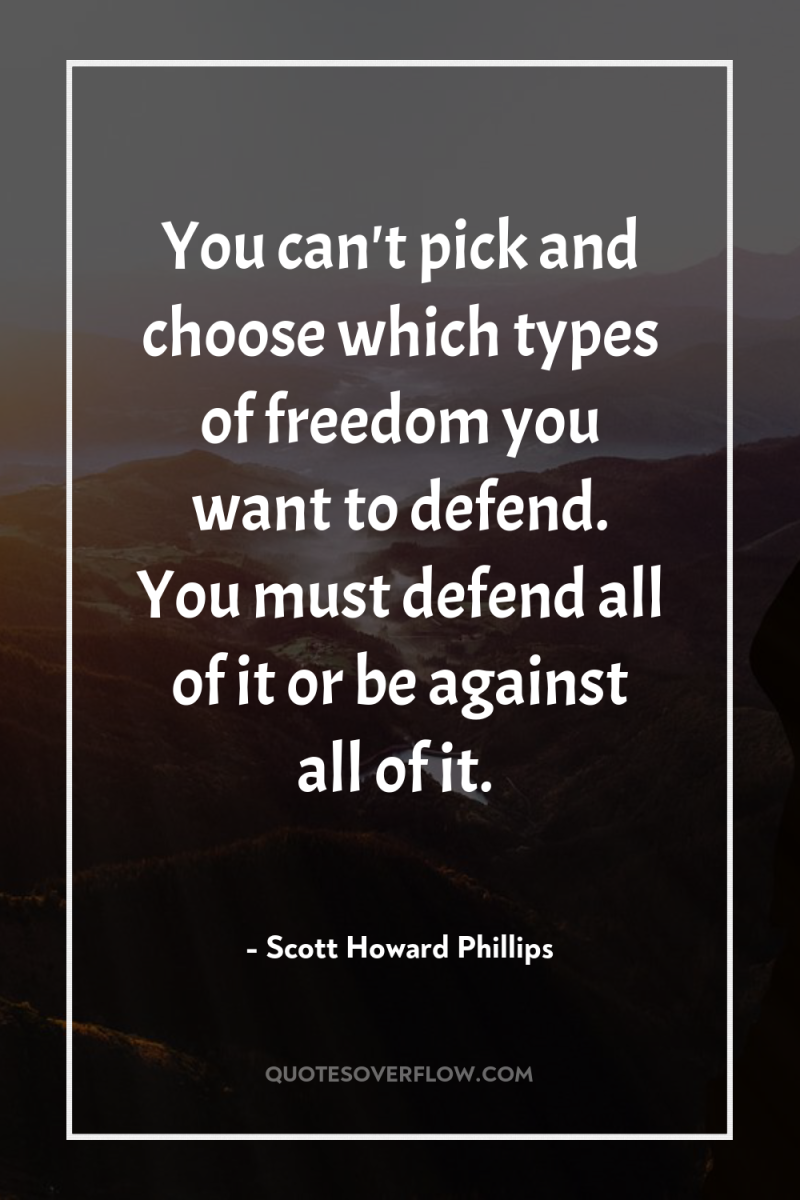 You can't pick and choose which types of freedom you...