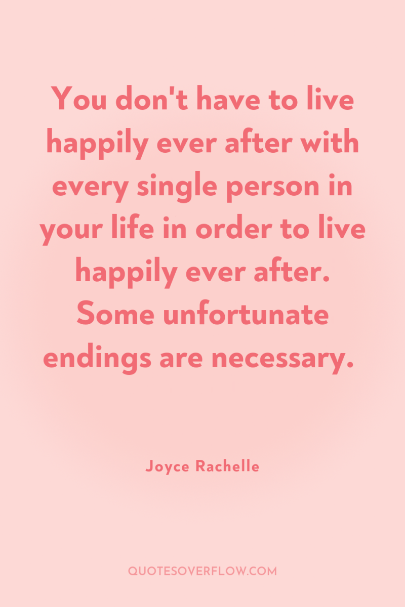 You don't have to live happily ever after with every...