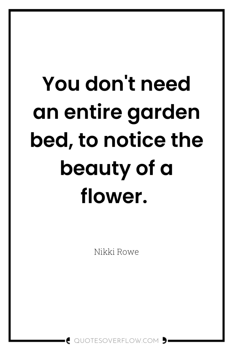 You don't need an entire garden bed, to notice the...