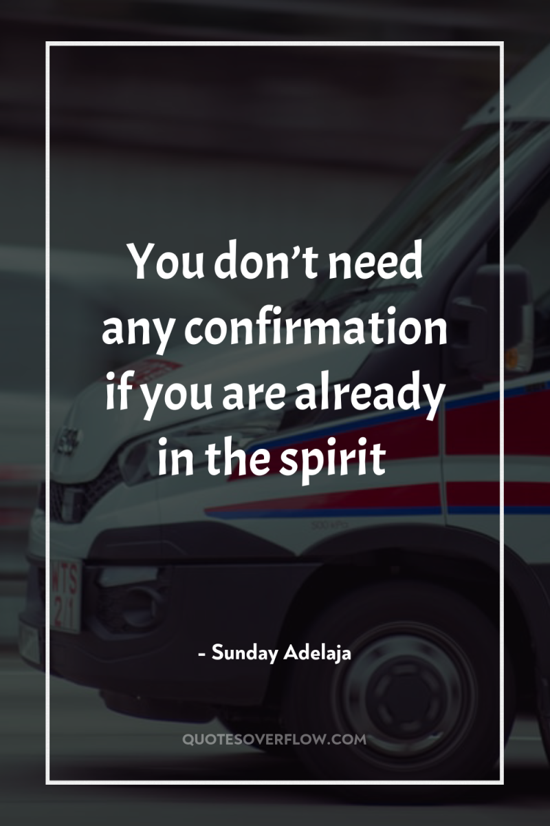 You don’t need any confirmation if you are already in...