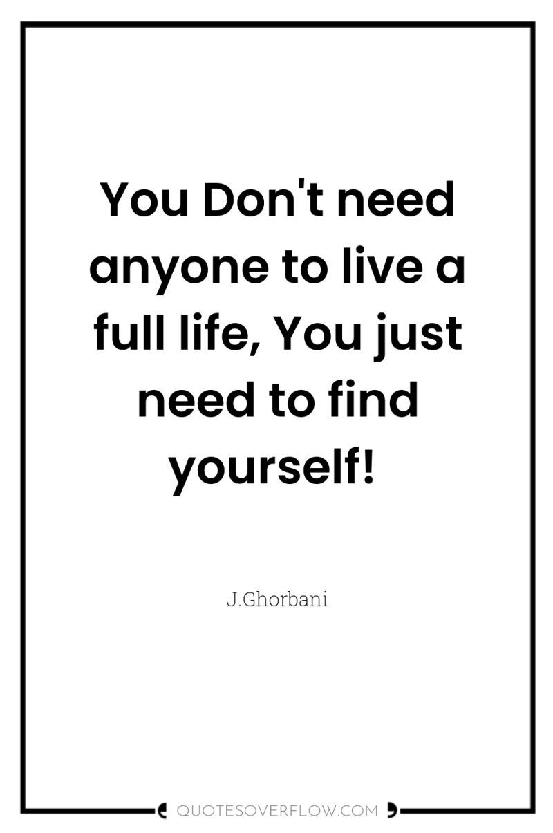 You Don't need anyone to live a full life, You...