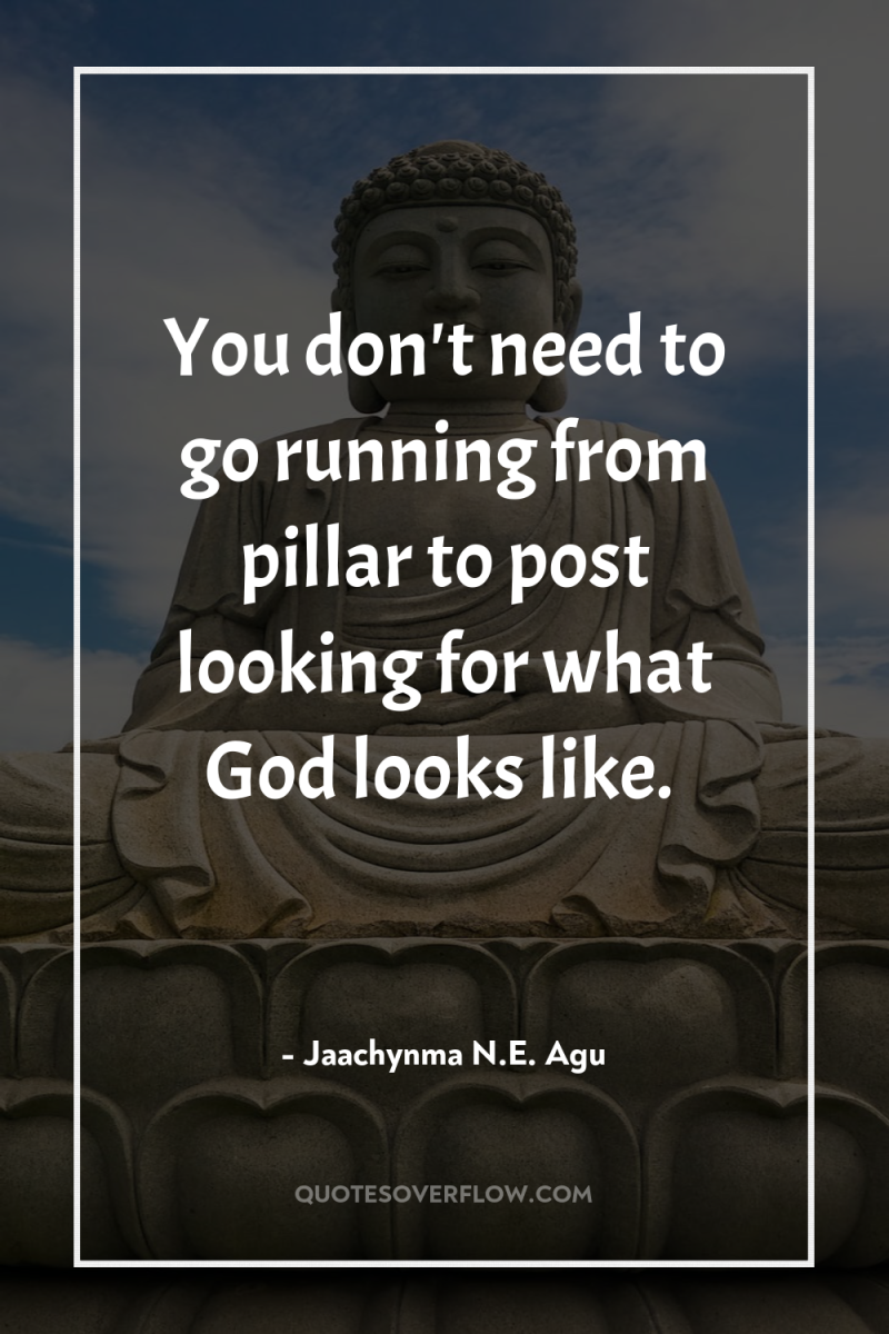 You don't need to go running from pillar to post...