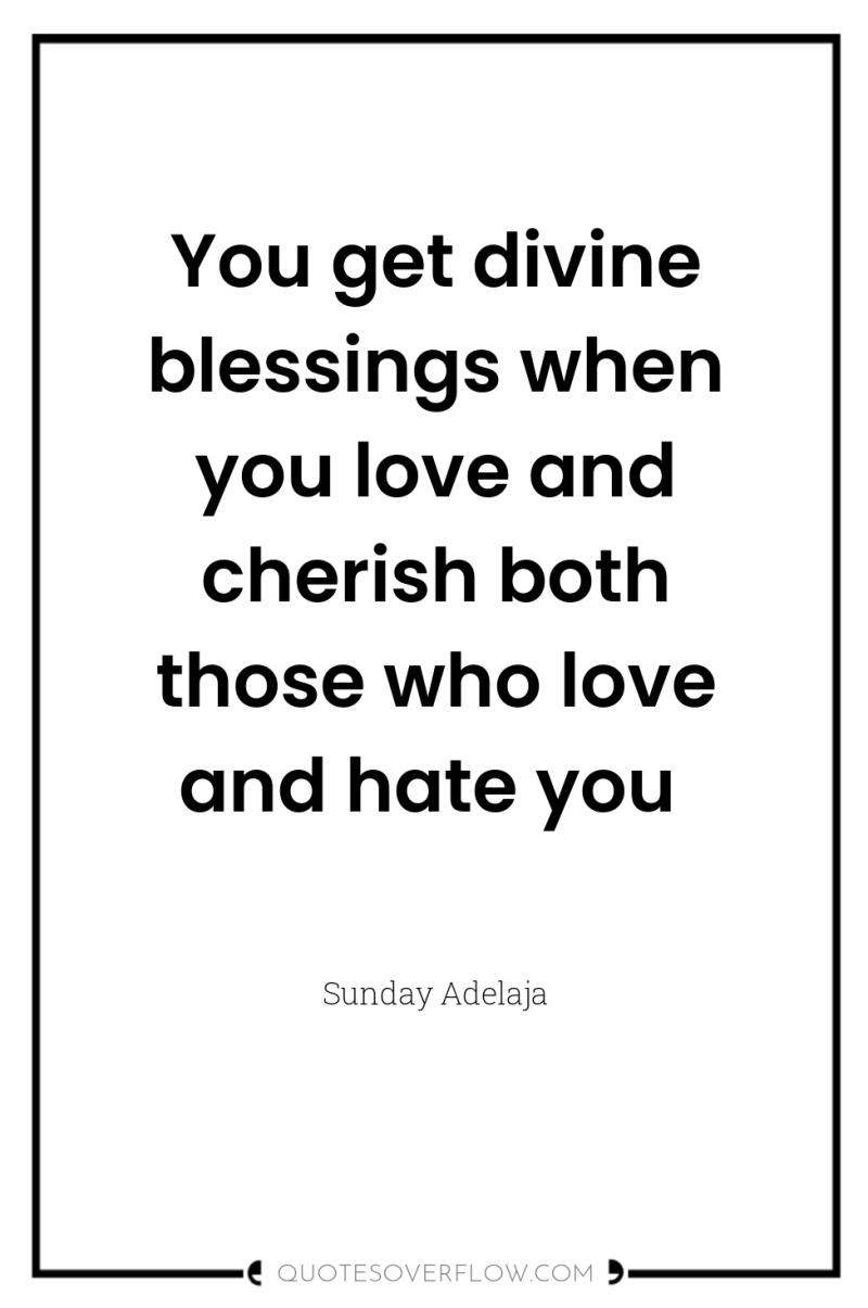 You get divine blessings when you love and cherish both...