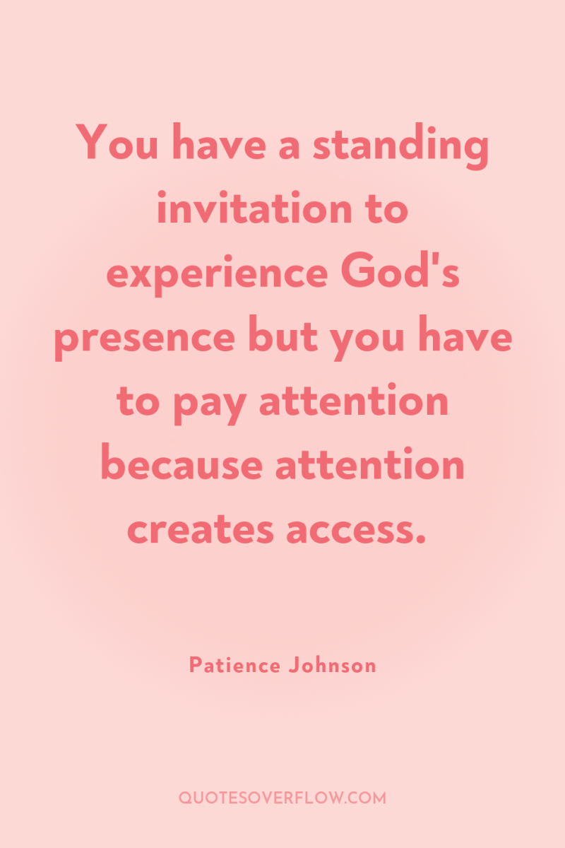 You have a standing invitation to experience God's presence but...