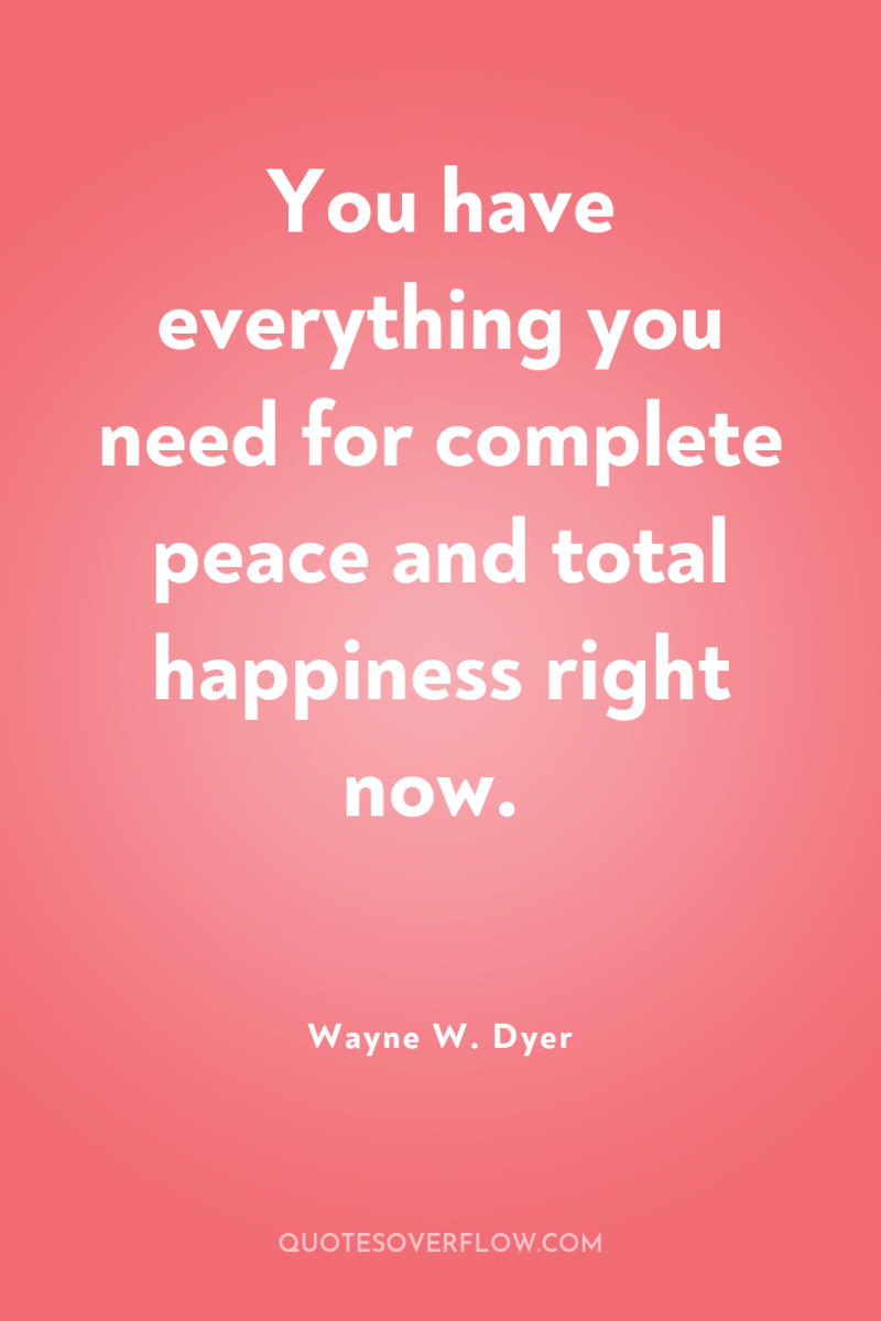 You have everything you need for complete peace and total...