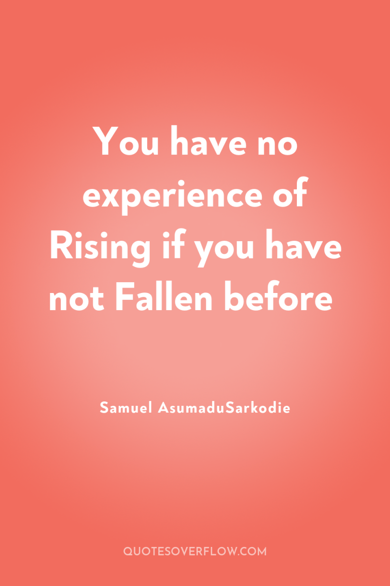 You have no experience of Rising if you have not...