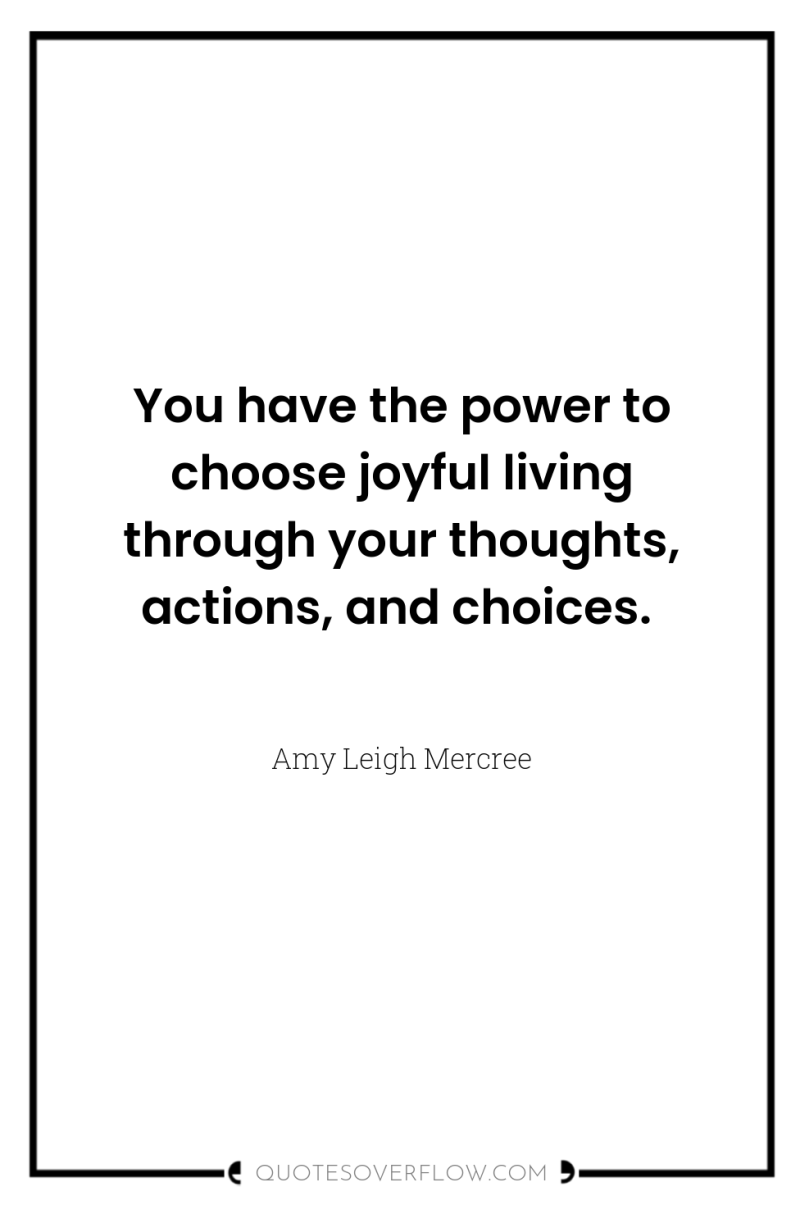 You have the power to choose joyful living through your...