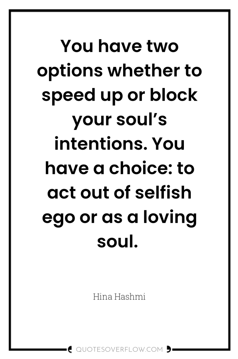You have two options whether to speed up or block...