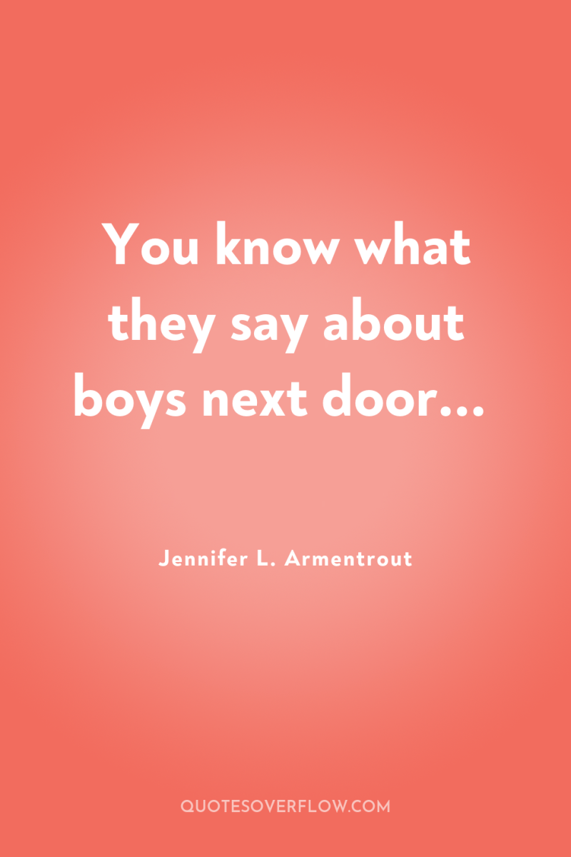 You know what they say about boys next door... 