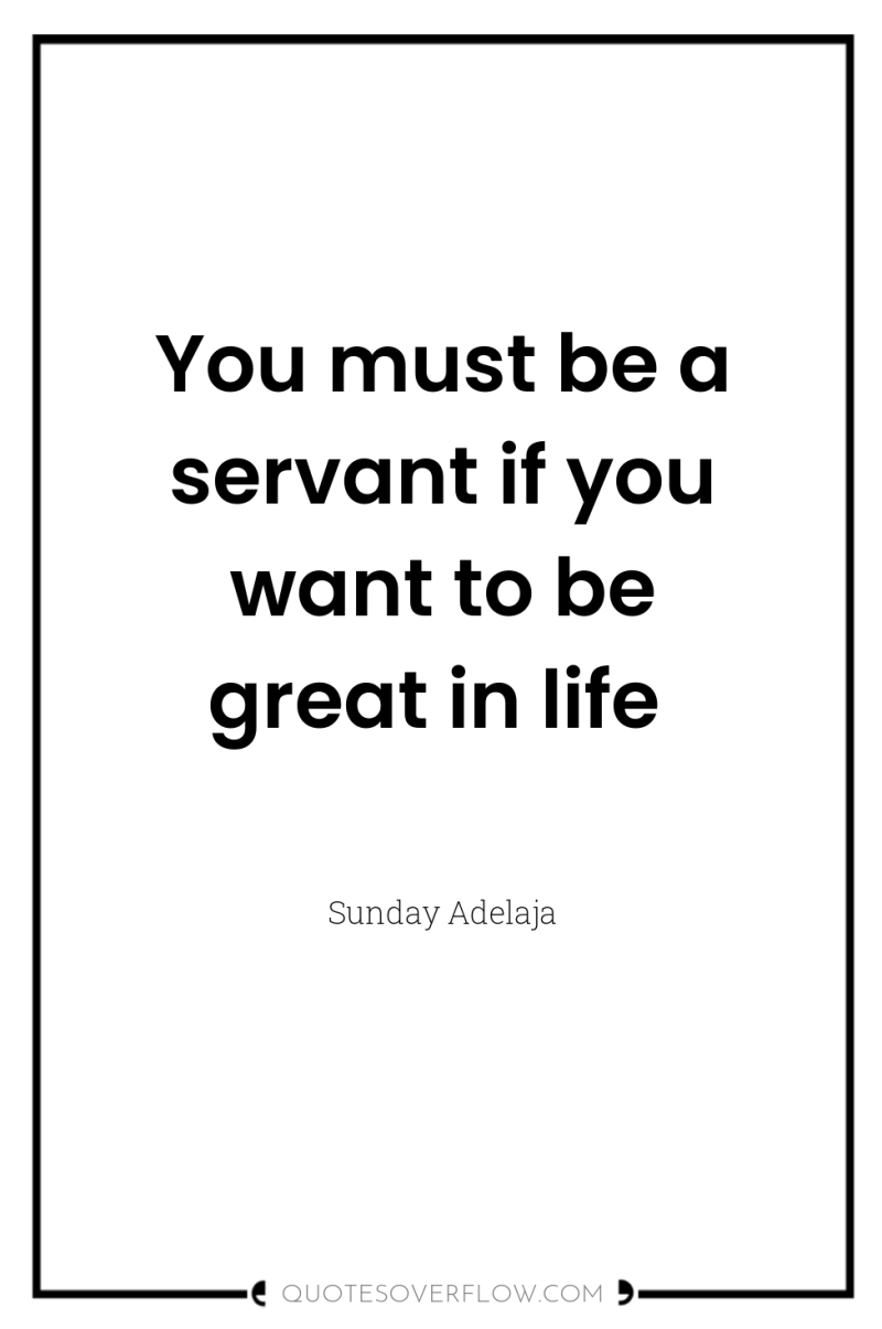 You must be a servant if you want to be...