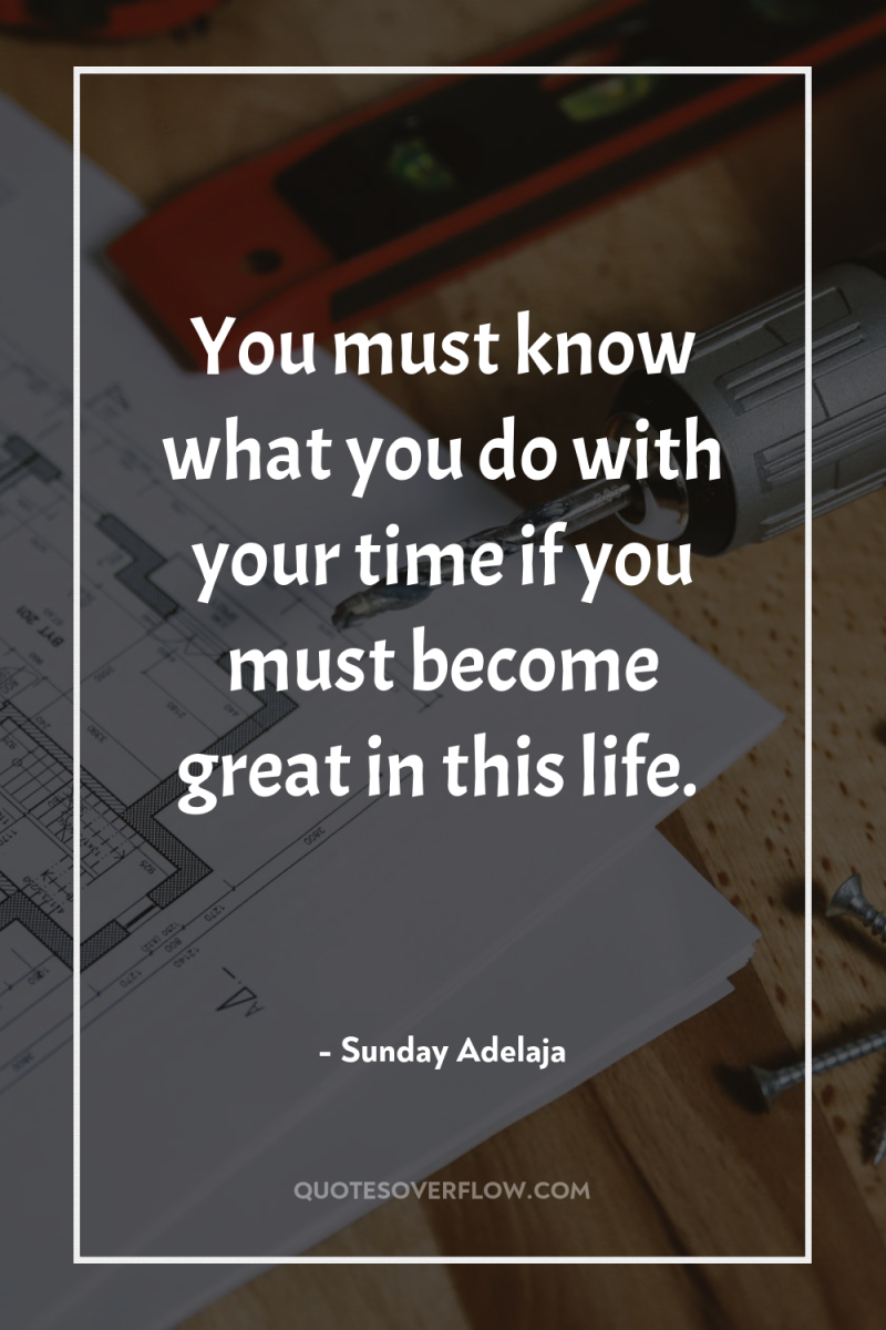 You must know what you do with your time if...