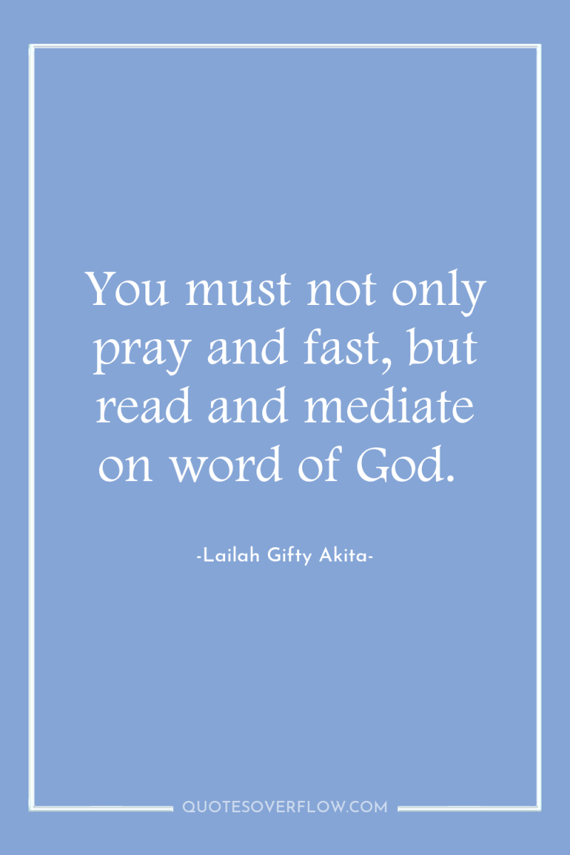 You must not only pray and fast, but read and...