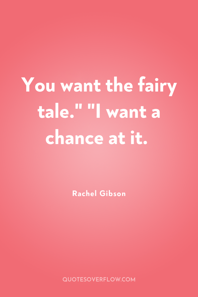 You want the fairy tale.
