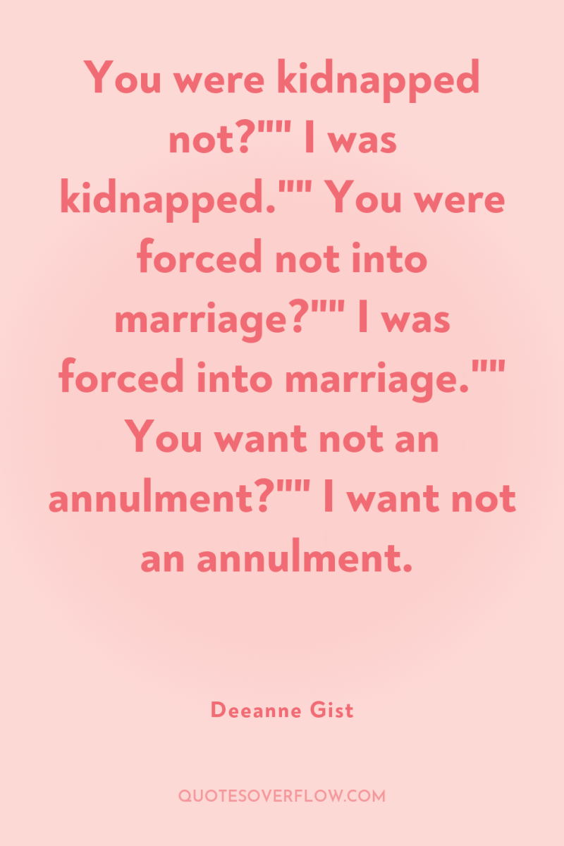You were kidnapped not?