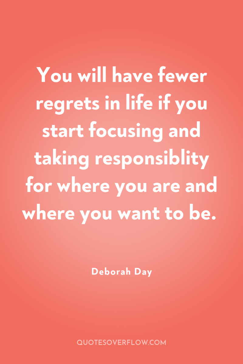 You will have fewer regrets in life if you start...