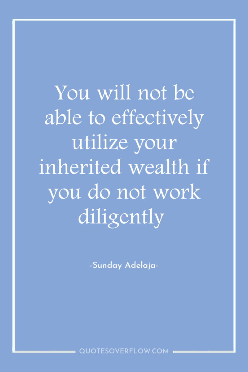 You will not be able to effectively utilize your inherited...