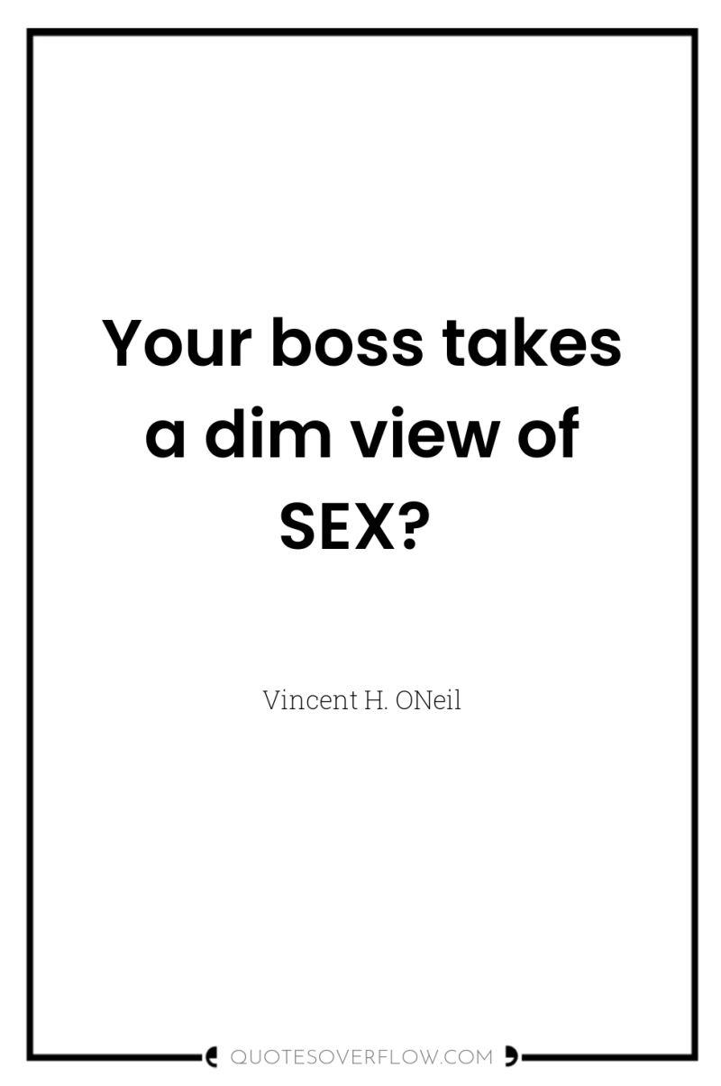 Your boss takes a dim view of SEX? 