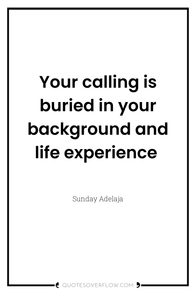 Your calling is buried in your background and life experience 
