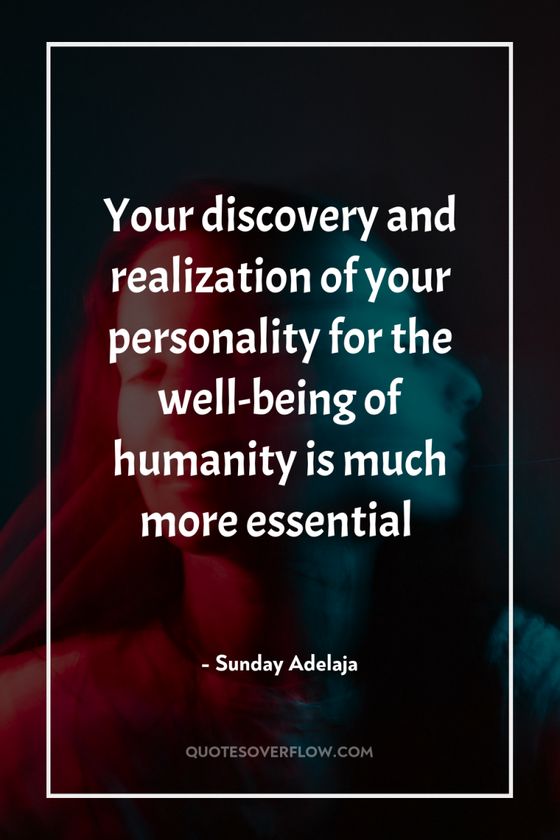 Your discovery and realization of your personality for the well-being...