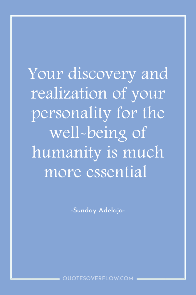 Your discovery and realization of your personality for the well-being...