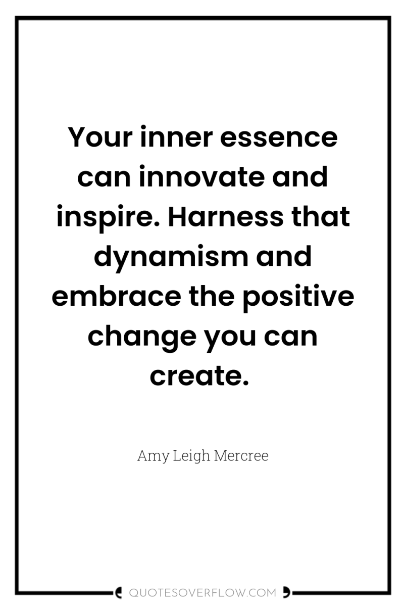 Your inner essence can innovate and inspire. Harness that dynamism...