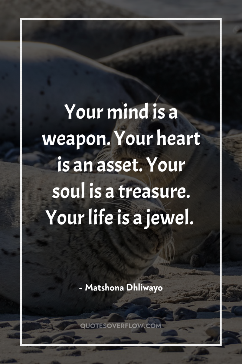 Your mind is a weapon. Your heart is an asset....
