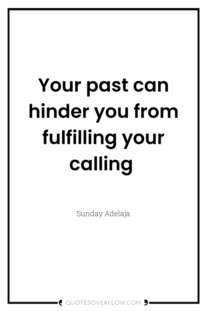 Your past can hinder you from fulfilling your calling 