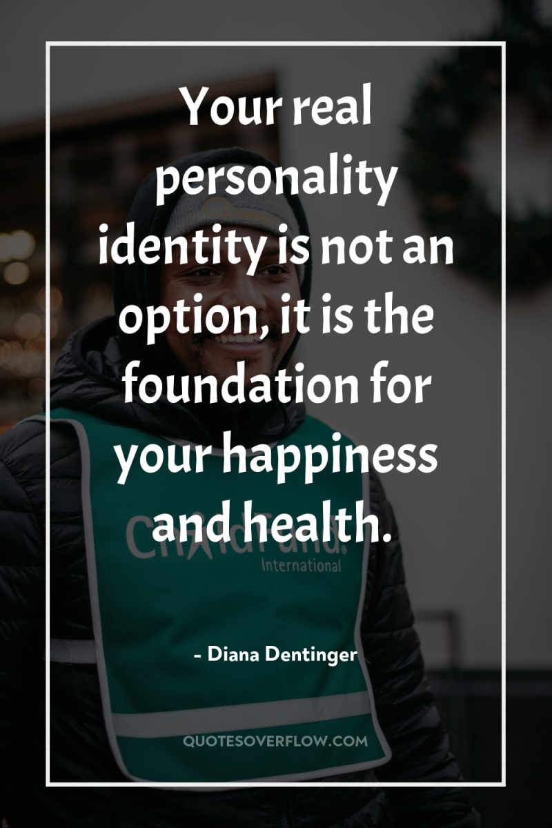 Your real personality identity is not an option, it is...