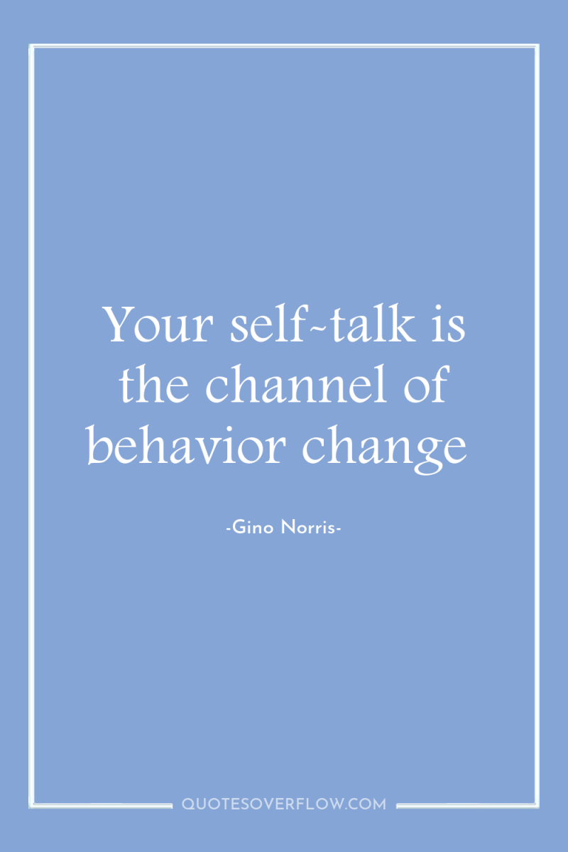 Your self-talk is the channel of behavior change 