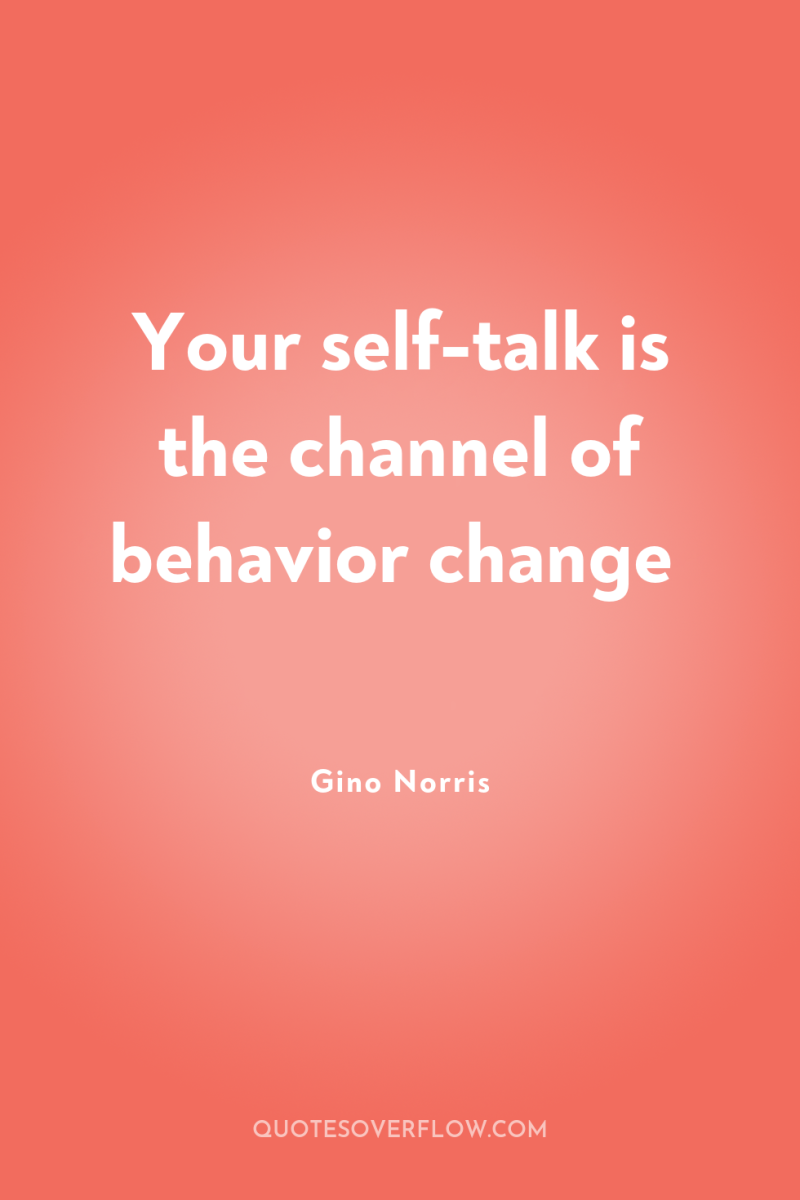 Your self-talk is the channel of behavior change 