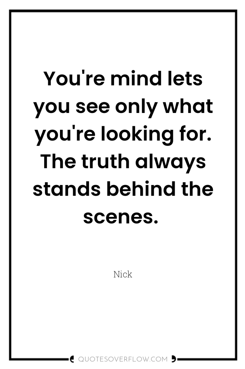 You're mind lets you see only what you're looking for....